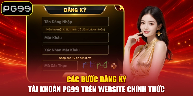 Các bước đăng ký tài khoản PG99 trên website chính thức