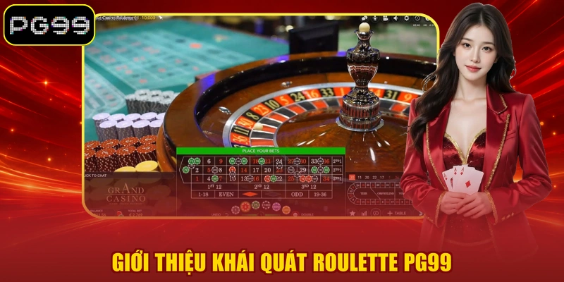 Giới thiệu khái quát Roulette PG99