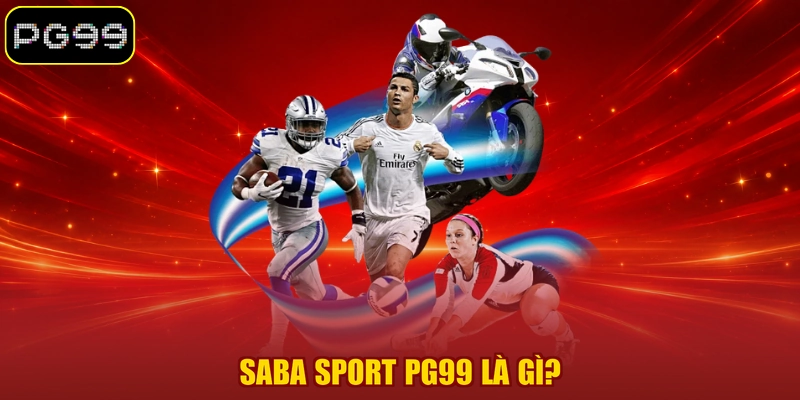 SABA Sport PG99 là gì?