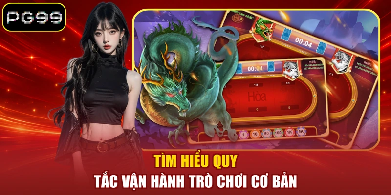 Tìm hiểu quy tắc vận hành trò chơi cơ bản