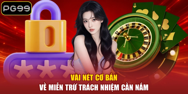 Vài nét cơ bản về miễn trừ trách nhiệm cần nắm